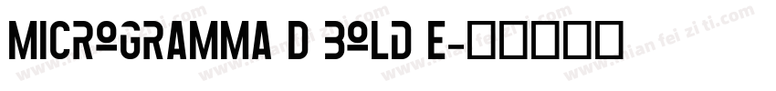 microgramma D bold E字体转换